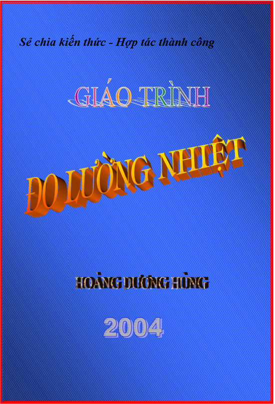 ĐHĐN.Giáo Trình Đo Lường Nhiệt - Pgs.Ts.Hoàng Dương Hùng, 140 Trang