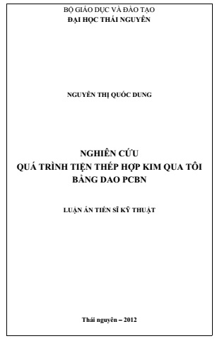 ĐHTN.Nghiên Cứu Quá Trình Tiện Thép Hợp Kim Qua Tôi Bằng Dao PCBN - Nguyễn Thị Quốc Dung, 122 Trang