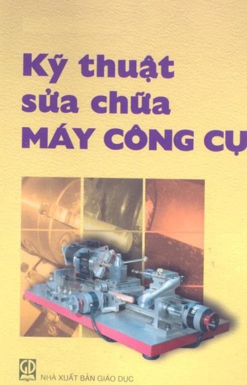 Công Nghệ Sửa Chữa Máy Công Cụ - Lê Văn Hiếu, 68 Trang