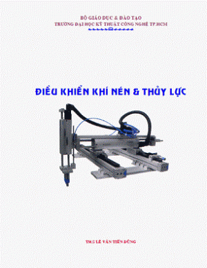 Điều Khiển Khí Nén Và Thủy Lực - Ths.Lê Văn Tiến Dũng, 118 Trang