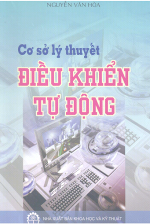 Cơ Sở Lý Thuyết Điều Khiển Tự Động - Nguyễn Văn Hòa, 216 Trang