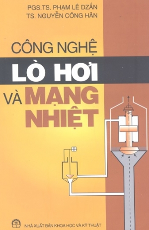 Công Nghệ Lò Hơi Và Mạng Nhiệt - Pgs.Ts.Phạm Lê Dần, 293 Trang