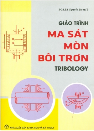 Giáo Trình Ma Sát Mòn Bôi Trơn Tribology - Pgs.Ts.Nguyễn Doãn Ý, 317 Trang